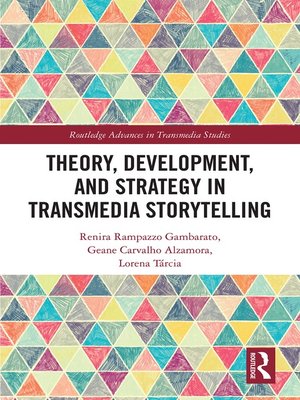 cover image of Theory, Development, and Strategy in Transmedia Storytelling